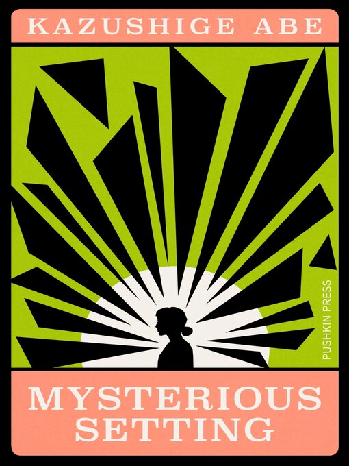 Title details for Mysterious Setting by Kazushige Abe - Wait list